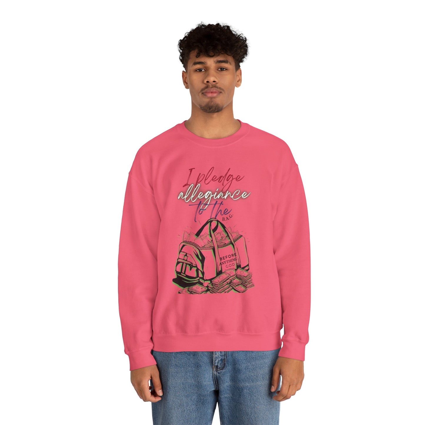 Unisex Crewneck Sweatshirt - I Pledge Allegiance to the B.A.G.