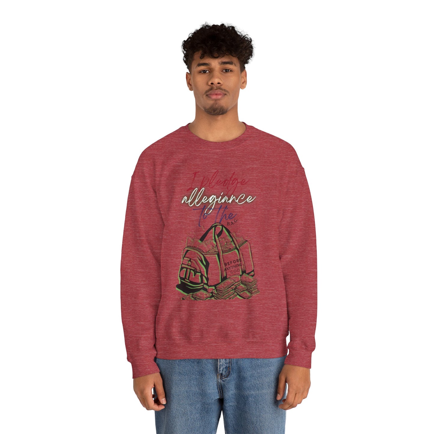 Unisex Crewneck Sweatshirt - I Pledge Allegiance to the B.A.G.