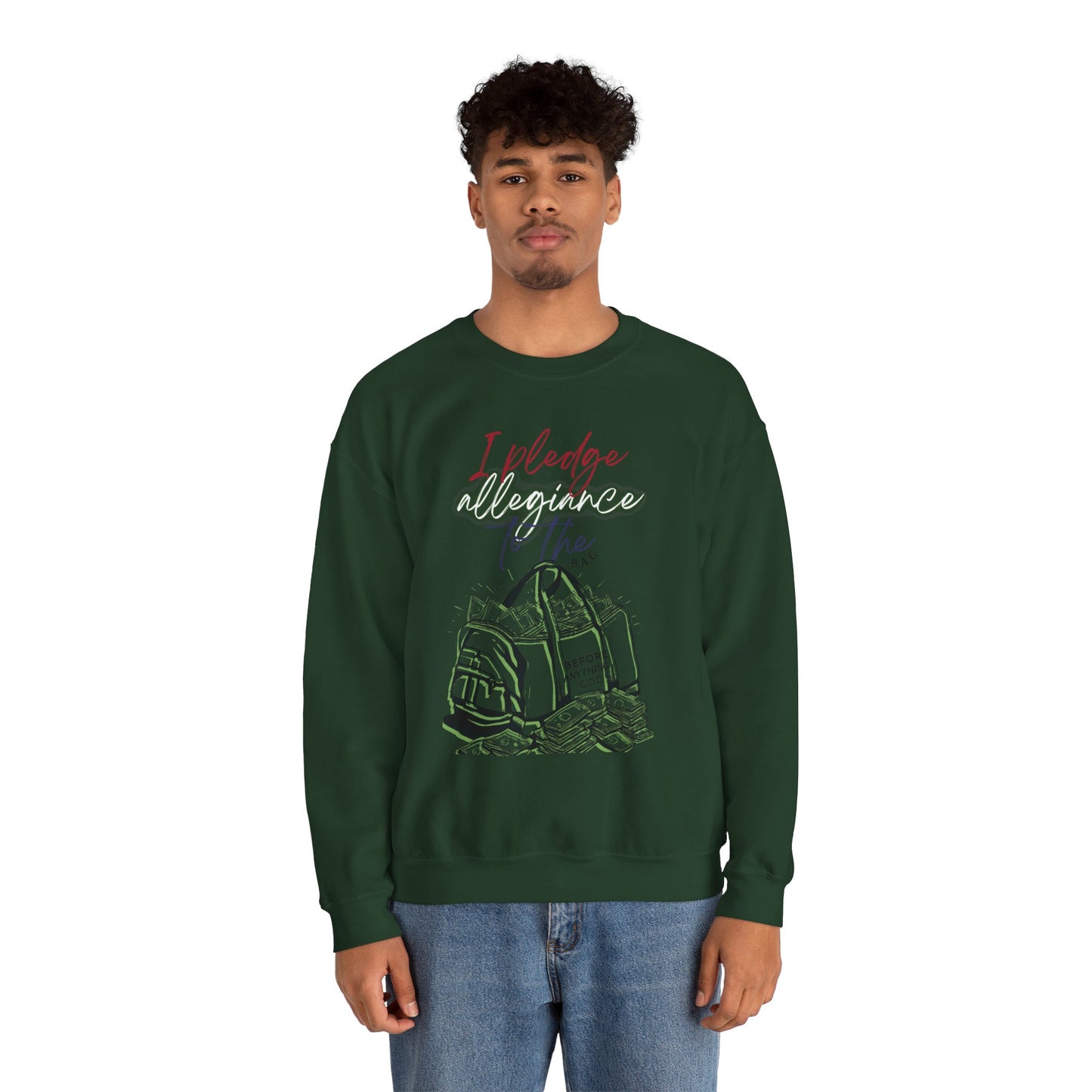 Unisex Crewneck Sweatshirt - I Pledge Allegiance to the B.A.G.